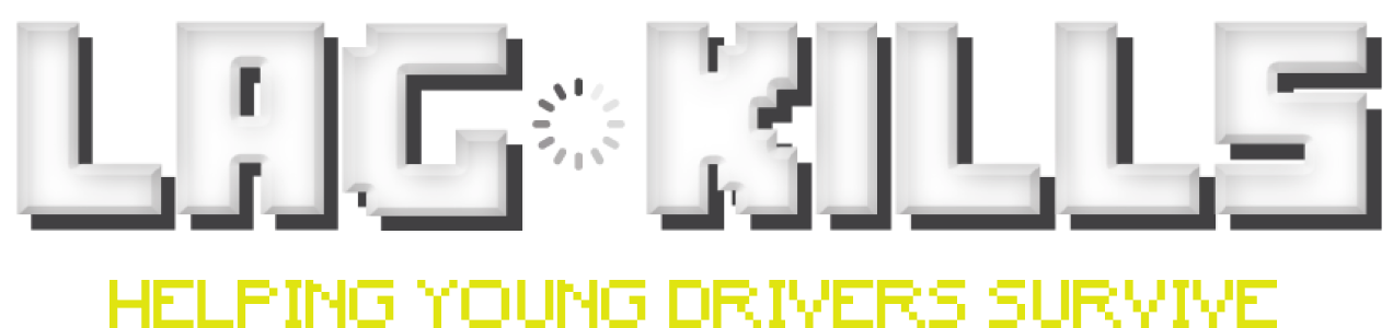 Lag Kills - Helping Young Drivers Survive